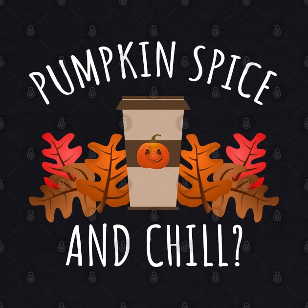 Pumpkin Spice And Chill by LunaMay